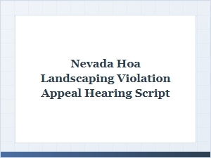 Script for Nevada Hoa Landscaping Violation Appeal Hearing