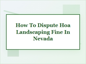 How to Dispute an Hoa Landscaping Fine in Nevada
