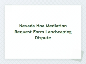 Nevada Hoa Mediation Request Form for Landscaping Dispute